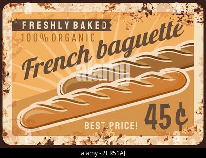 Brot Baguette Metall rostigen Teller und Bäckerei Shop-Menü, Vektor gebackene Lebensmittel vintage Grunge Poster. Bäcker Shop Französisch Baguette Laib Brot, hausgemachte Organi Stock Vektor