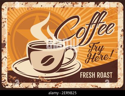 Dampfende Kaffeetasse mit frischem Getränk und Dampf rostigen Metallplatte. Vector gerösteten Kaffee Getränk ferruginous Label-Design, vintage Rost Zinn Zeichen. Prom Stock Vektor