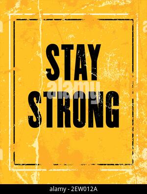 Inspirierende Motivation Zitat mit Text Bleiben Sie stark. Vektor Typografie Poster Design Konzept Stock Vektor