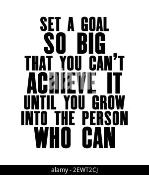 Inspirierendes Motivationsangebot mit Text ist ein so großes Ziel, dass Sie es erst erreichen können, wenn Sie sich in die Person hineinwachsen, die CAN. Poster für Vektortypografie. V Stock Vektor