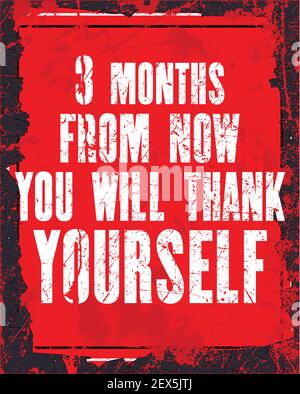 Inspirierende Motivation Zitat mit Text 3 Monate ab Jetzt werden Sie sich bedanken . Vektor Typografie Poster Design Konzept. Verzweifelte alte Metallschild te Stock Vektor
