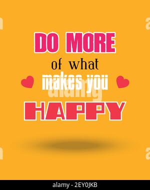 Inspirierende Motivation Zitat mit Text Do More of What Makes You Happy. Vektor Typografie Poster Design Konzept Stock Vektor