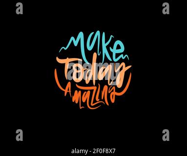 Make Today Amazing Lettering Text auf schwarzem Hintergrund in Vektor Abbildung Stock Vektor