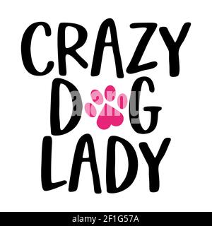 Crazy Dog Lady - Worte mit Katze Fußabdruck. - lustige Haustier Vektor sagen mit Kitty Pfote, Herz und Fischbein. Gut für Schrottbuchungen, Poster, Textilien, gi Stock Vektor