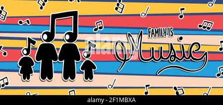 Familie ist Musik Text Zitat Illustration Banner für musikalische Konzept. Mama Papa und Kinder Cartoon mit Ton Note Hintergrund. Stock Vektor