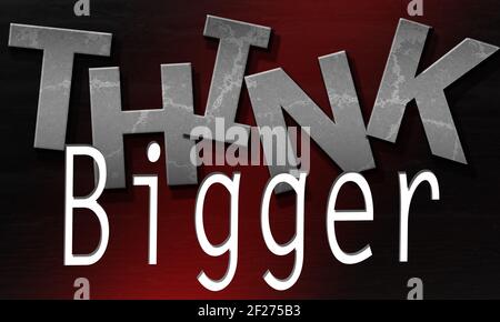 Ein 3D Rendering von 'Think Bigger' inspirierendem Zitat und Text Stockfoto