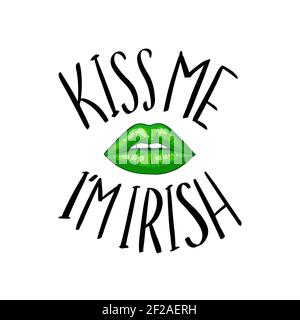 Lustige St. Patricks Day Saying - Kiss me i m irish. Stock Vektor