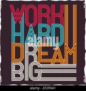 Arbeit hart Traum große motivierende typografische Poster Stock Vektor