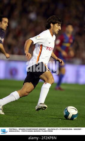 FUSSBALL - SPANISCHE MEISTERSCHAFT 2006/2007 - VALENCIA CF GEGEN FC BARCELONA - 18/02/2007 - ANGULO(VAL) - FOTO DANIEL BARDOU / FLASH DRÜCKEN Stockfoto