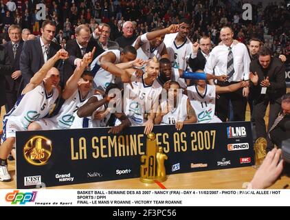 BASKETBALL - SEMAINE DES AS 2007 - NANCY (FRA) - TAG 4 - 11/02/2007 - FOTO : PASCAL ALLEE / HOT SPORTS / DPPI FINALE - LE MANS V ROANNE - SIEGERTEAM ROANNE Stockfoto