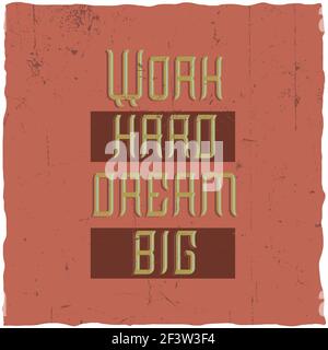 Motivationsposter. 'Hart arbeiten, groß träumen'. Inspirierendes Zitat-Design. Stock Vektor