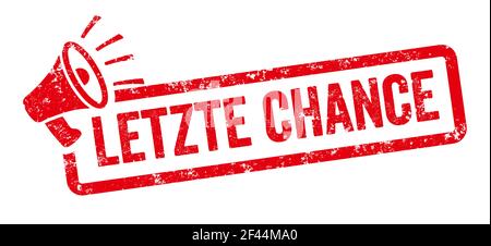 Rote Marke mit Megaphon - Letzte Chance auf deutsch - Letzte Chance Stockfoto