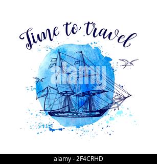 Reisen Hintergrund mit Segelschiff und Blauer runder Aquarell Textur. Die Zeit reisen Schriftzug. Vector Illustration Stock Vektor