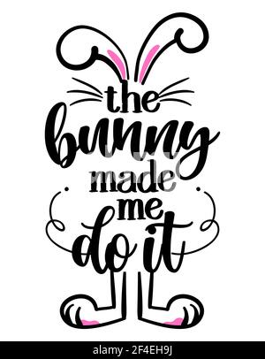 Der Hase hat mich dazu gebracht - handgezeichnete moderne Kalligraphie Design Vektor Illustration. Perfekt für Werbung, Poster, Ansage oder Grußkarte. Be Stock Vektor