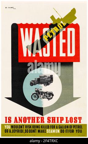 British, WW2, Fuel Economy Poster: Wasted Petrol is Another Ship Lost, 1942-1945 Stockfoto