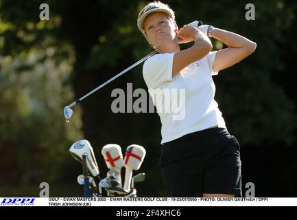 GOLF - EVIAN MASTERS 2005 - EVIAN MASTERS GOLF CLUB - 18-23/07/2005 - FOTO: OLIVIER GAUTHIER / DPPI TRISH JOHNSON (UK) Stockfoto