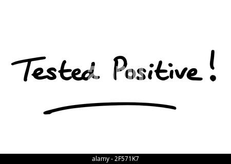 Positiv Getestet! Handgeschrieben auf weißem Hintergrund. Stockfoto