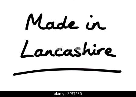 Hergestellt in Lancashire, handgeschrieben auf weißem Hintergrund. Stockfoto