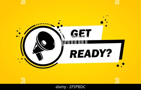 Megaphon mit get ready Sprechblasenbanner. Lautsprecher. Label für Business, Marketing und Werbung. Vektor auf isoliertem Hintergrund. EPS 10. Stock Vektor