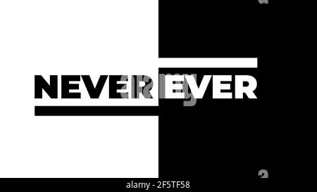 Nie jemals Lettering-Karte, zwei Wörter in schwarz und weiß Farben. Einfache flache Design Vektor-Illustration. Stock Vektor