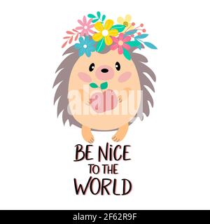 Niedlicher Igel in einem Kranz - sei der Welt nett Stock Vektor