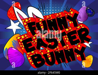Funny Easter Bunny - Comic-Stil Urlaub bezogenen Text. Grußkarte, Social Media Post und Poster. Wörter, Zitat auf buntem Hintergrund. Banner, Stock Vektor