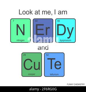 Die chemischen Elemente des Periodensystems, bunte lustige Phrase -nerdy und niedlich auf weißem Hintergrund, Vektor-Illustration. Stock Vektor