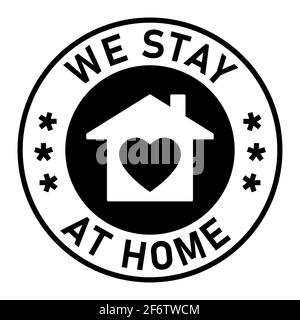 Wir bleiben im Home Round Adhesive Sticker oder Badge Icon mit Text und Heart in House Symbol. Vektorbild. Stock Vektor