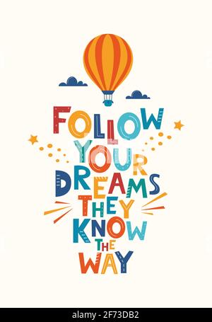 Niedlicher Cartoon-Druck mit Aerostat und Follow Your Dreams Sie kennen den Weg Schriftzug. Handgezeichneter Motivationsphrase für Plakat, Logo, Grußkarte, Verbot Stock Vektor