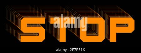STOP - orangefarbene Beschriftung als abstraktes Label mit wiederholendem Effekt Auf schwarzem Hintergrund - 3D-Illustration Stockfoto