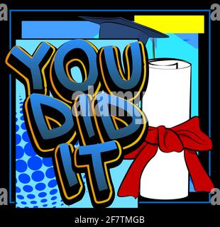 You did IT - Text im Comic-Stil. Abschluss, Ende des Bildungsjahres in Verbindung stehende Wörter, Zitat auf buntem Hintergrund. Poster, Banner, Vorlage. Zeichentrickfilm Stock Vektor