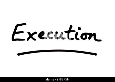 Ausführung, handgeschrieben auf weißem Hintergrund. Stockfoto
