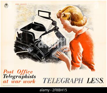 Postamt-Telegraphen bei Kriegsarbeit: Telegraph Less, britisches Kriegsarbeits-Plakat, 1942-1945 Stockfoto