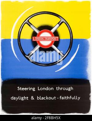 Britisch, Plakat des Londoner Verkehrsbusses aus dem 2. Weltkrieg, Steering London, Through Daylight & Blackout, treu, 1942-1945 Stockfoto