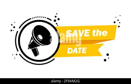 Megaphon mit Save the date Speech Bubble Banner. Lautsprecher. Label für Unternehmen, Marketing und Werbung. Vektor auf isoliertem Hintergrund. EPS 10. Stock Vektor
