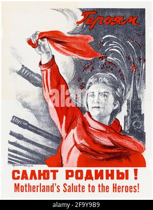 Russisch, Motivationsposter des 2. Weltkriegs, Mutterland's Salute to the Heroes, 1942-1945 Stockfoto