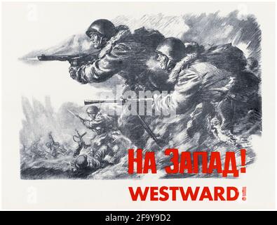 Russisches Motivationsposter des 2. Weltkriegs, westwärts! (Soldaten der Roten Armee rücken vor), 1942-1945 Stockfoto