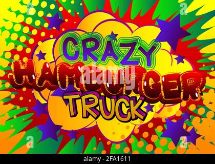 Crazy Hamburger Truck - Comic-Stil Text. Street Food Business bezogene Wörter, Zitat auf buntem Hintergrund. Poster, Banner, Vorlage. Karikatur vec Stock Vektor