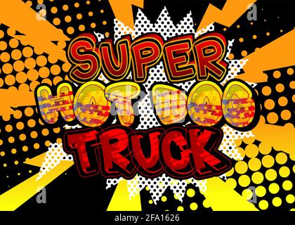 Super Hot Dog Truck - Comic-Stil Text. Street Food Business bezogene Wörter, Zitat auf buntem Hintergrund. Poster, Banner, Vorlage. Cartoon vecto Stock Vektor