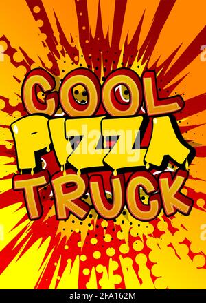 Cool Pizza Truck - Comic-Stil Text. Street Food Business bezogene Wörter, Zitat auf buntem Hintergrund. Poster, Banner, Vorlage. Cartoon-Vektor i Stock Vektor