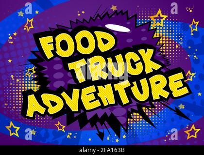 Food Truck Adventure - Comic-Stil Text. Street Food Business bezogene Wörter, Zitat auf buntem Hintergrund. Poster, Banner, Vorlage. Cartoon-Vect Stock Vektor