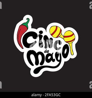 „Cinco de Mayo“-Aufkleber. Handgeschriebenes Schriftdesign mit handgeschriebenem Pfeffer und Maracas. Vektorgrafik. Stock Vektor