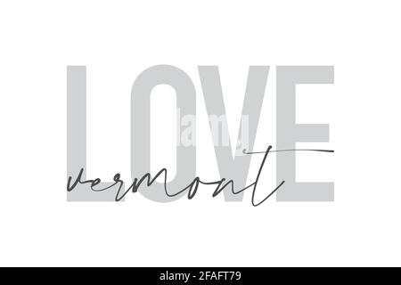 Modernes, urbanes, schlichtes Grafikdesign eines Sprichwort „Love Vermont“ in grauen Farben. Trendige, coole, handgeschriebene Typografie Stockfoto