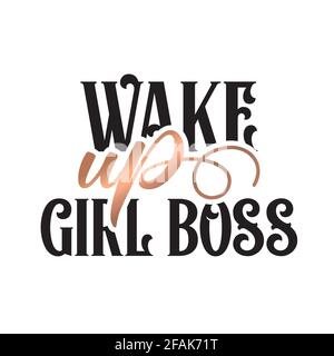 Moderne Lettering-Kunst für Poster, Grußkarte, T-Shirt. Inspirierender Design-Vektor aus schwarzem und bronzefarbenem Gold mit Girly-Zitat. Wacht auf, Mädchenboss. Stock Vektor