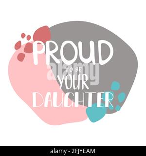 Stolz darauf, deine Tochter zu sein. Begrüßung zum Muttertag. Stock Vektor