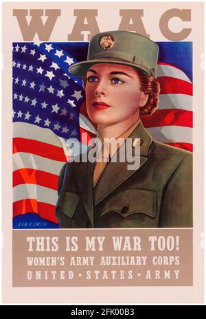 American, WK2 weibliches Kriegsposter, WAAC, Hilfskorps der Frauenarmee, This is My war Too!, 1941-1945 Stockfoto