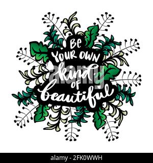 Sei deine eigene Art von Schönheit. Handbeschriftetem Text. Motivierendes Zitat. Stockfoto