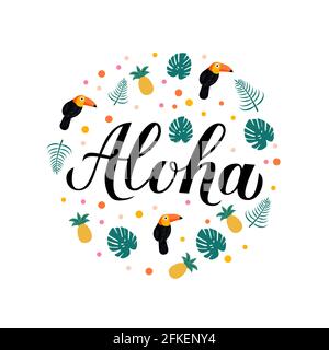 Aloha Kalligraphie-Schriftzug mit Ananas, Tukanen und Palmblättern. Sommerferien Konzept. Handgeschriebener hawaiianischer Sprachphrase Hallo. Vektor-Tem Stock Vektor