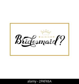 Will You Be My Bridesmaid Kalligraphie Handschriftzug. Brautjungfer Anfrage Karte. Vektorvorlage für T-Shirt, Banner, Typografie-Poster, Weinetikett, sti Stock Vektor