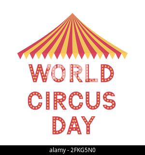 World Circus Day Schriftzug mit Zelt isoliert auf weiß. Einfach zu editierende Vektorvorlage für Typografie Poster, Banner, Flyer, Aufkleber, T-Shirt, Postkarte, Stock Vektor